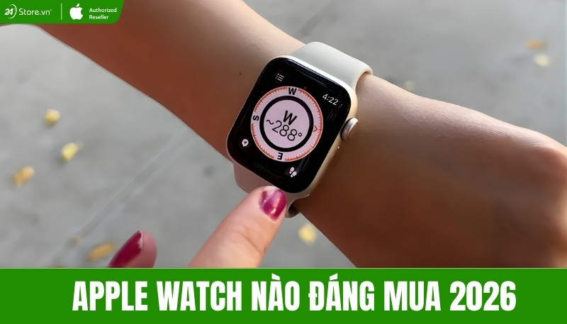 apple watch nào đáng mua 2026
