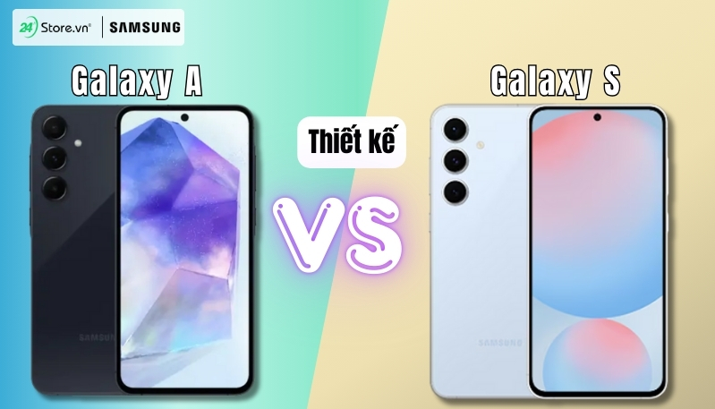 nên mua samsung galaxy a hay samsung galaxy s