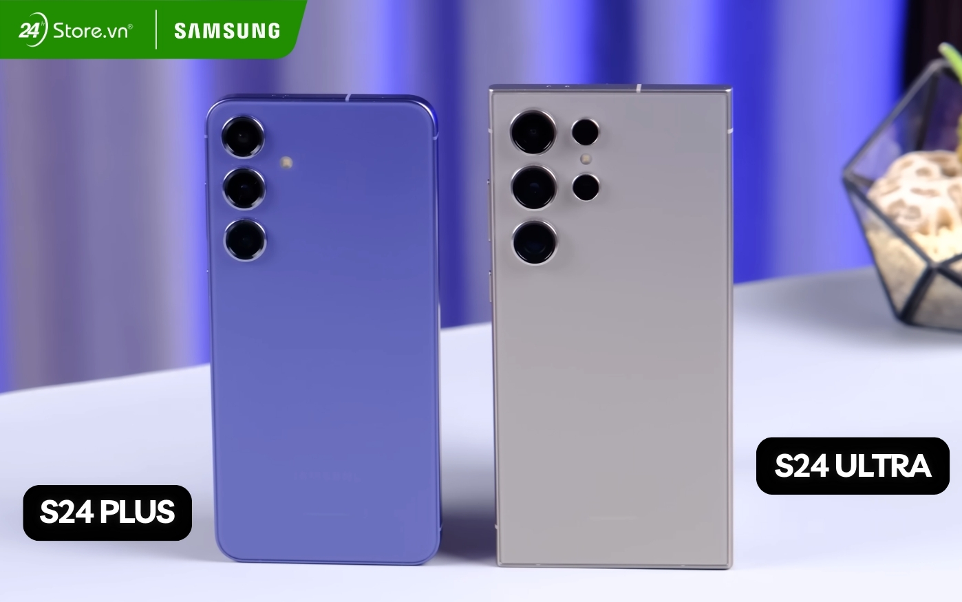 so sánh samsung s24 ultra và s24 plus