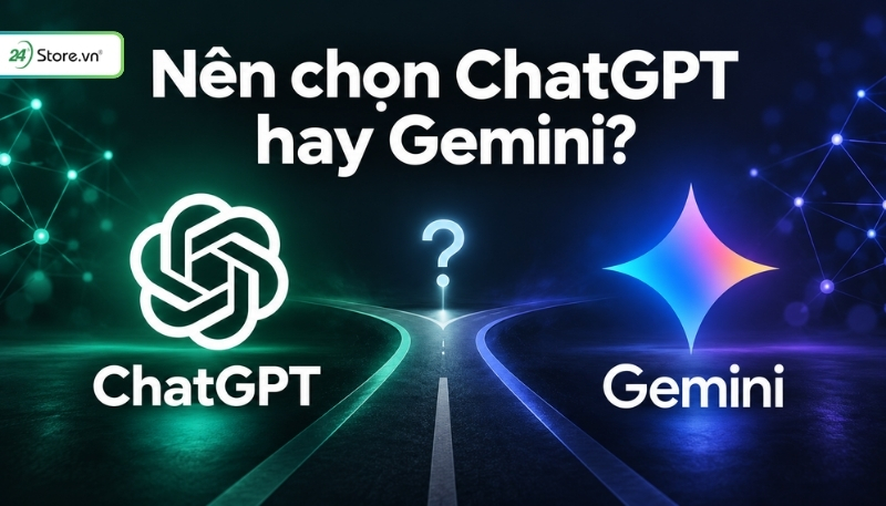 Nên chọn ChatGPT hay Gemini