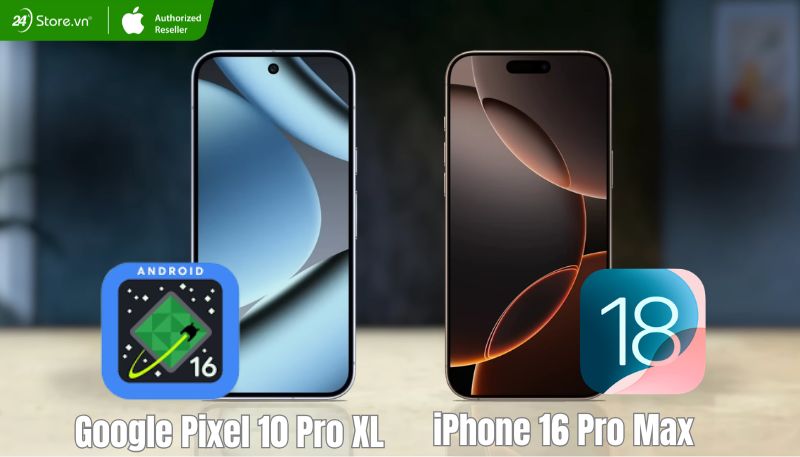 so sánh hệ điều hành Pixel 10 Pro XL và iPhone 16 Pro Max