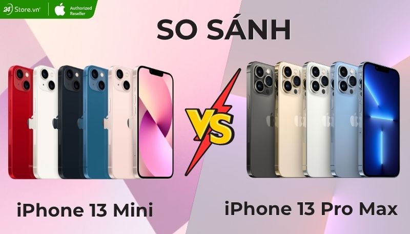 So sánh iPhone 13 Pro Max và iPhone 13 Mini chi tiết