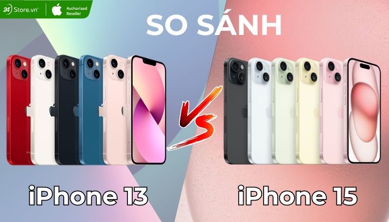 So sánh iPhone 13 và 15 chi tiết