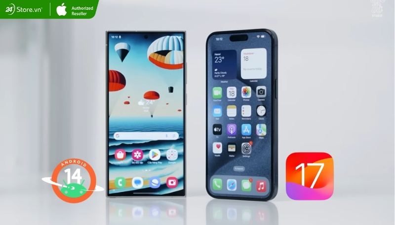 hệ điều hành iphone 15 pro max và galaxy s24 ultra