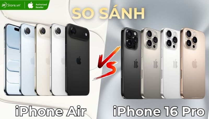 So sánh iPhone Air và iPhone 16 Pro chi tiết