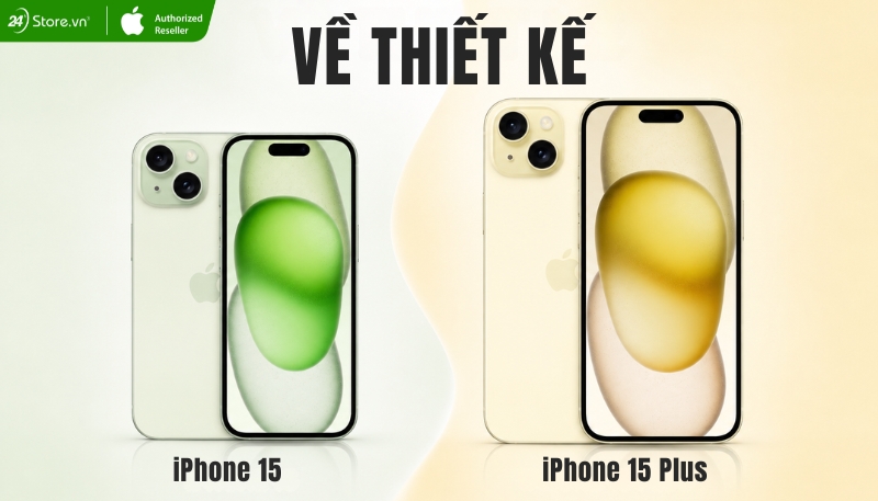 So sánh iPhone 15 và 15 Plus về thiết kế