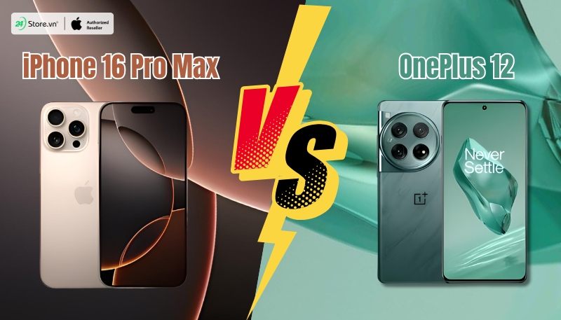 So sánh 16 Pro Max và OnePlus 12