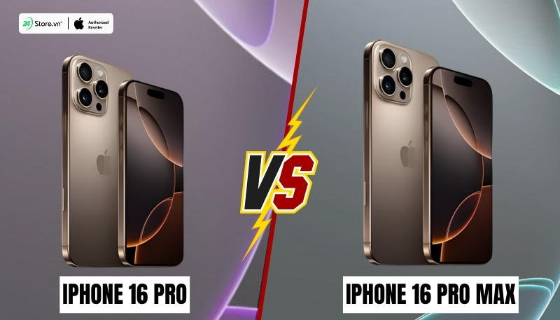 so sánh điện thoại iphone 16 pro và iphone 16 pro max