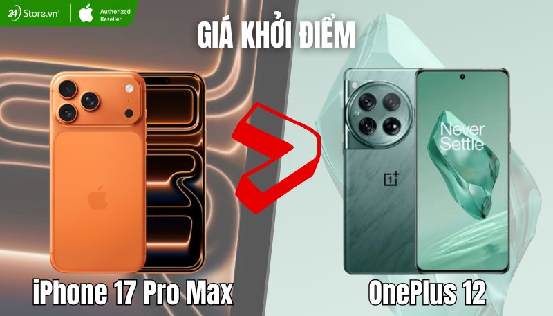 giá bán iPhone 17 Pro Max và OnePlus 12