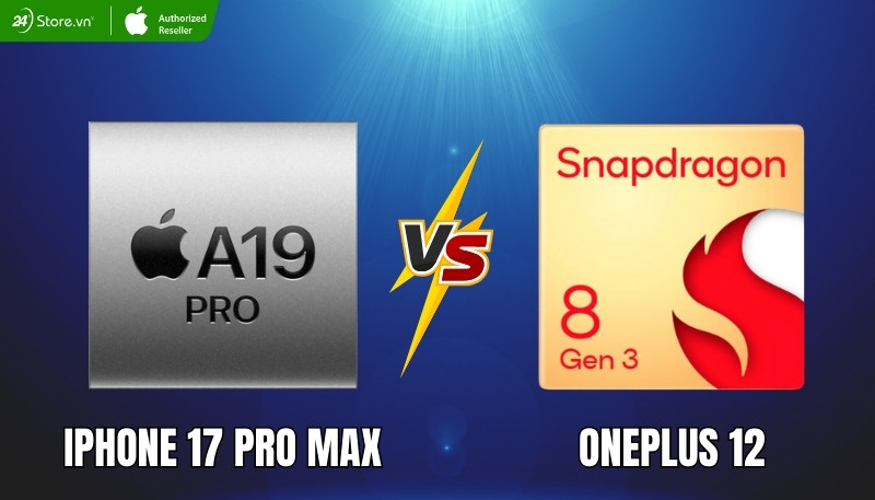 so sánh hiệu năng iphone 17 pro max và oneplus 12