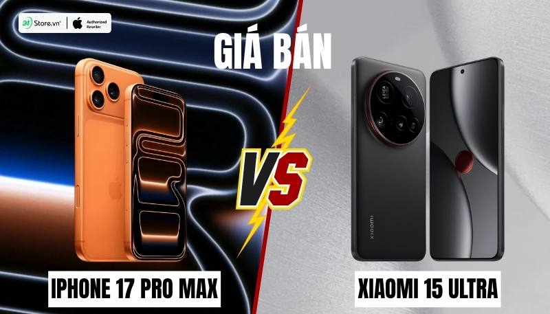 so sánh giá bán iphone 17 pro max và xiaomi 15 ultra