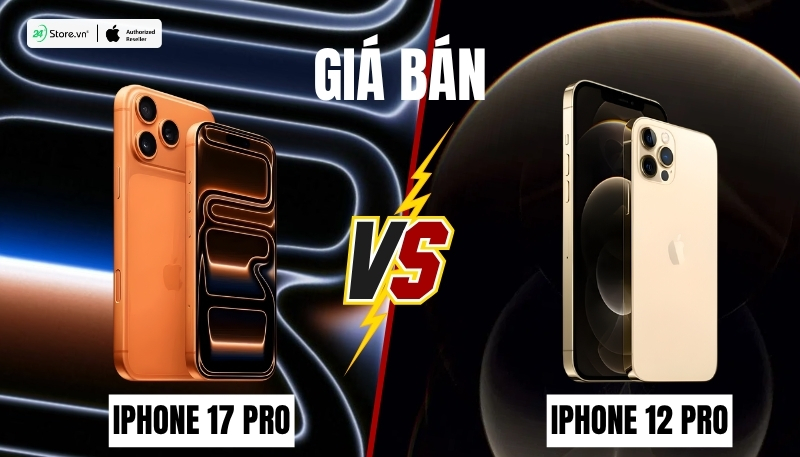 so sánh giá bán iphone 17 pro và iphone 12 pro