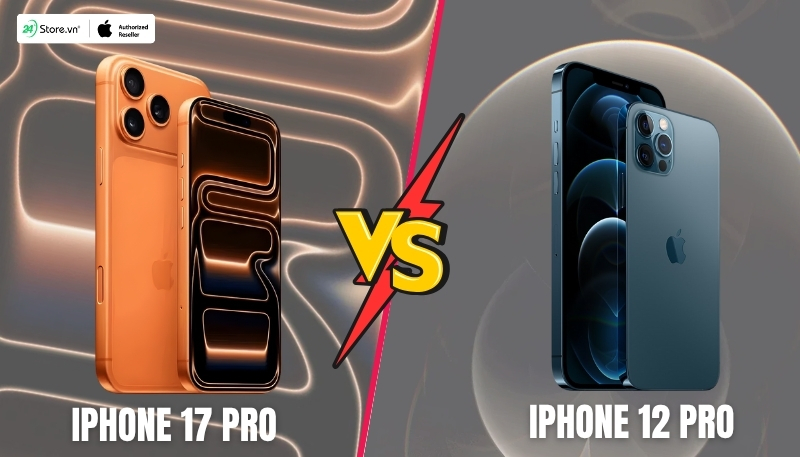 so sánh iphone 17 pro với iphone 12 pro