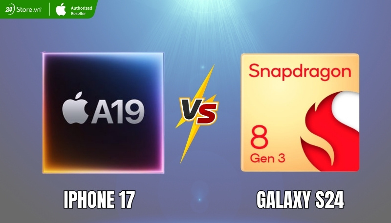 so sánh hiệu năng iphone 17 và samsung galaxxy s24