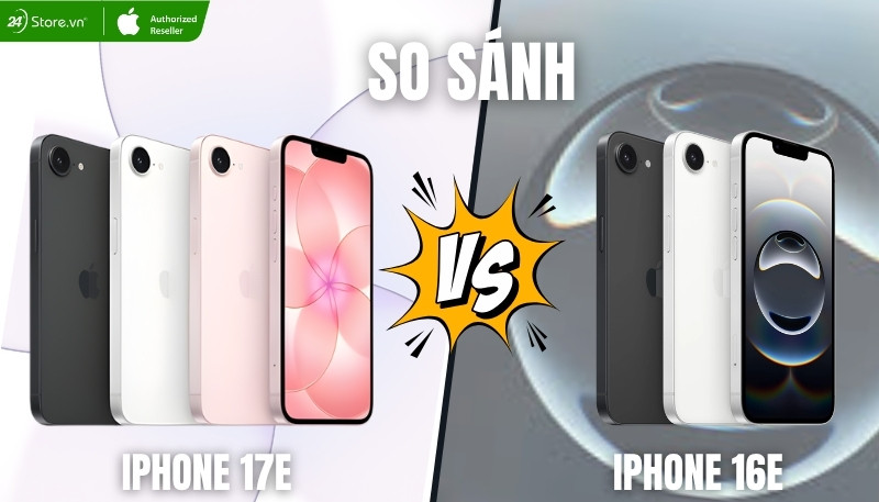 tổng quan so sánh iphone 17e và iphone 16e