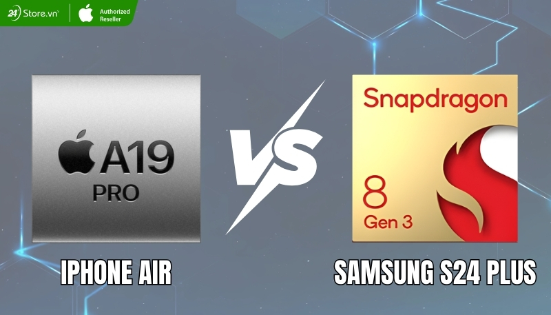 so sánh chip iphone air và samsung s24 plus