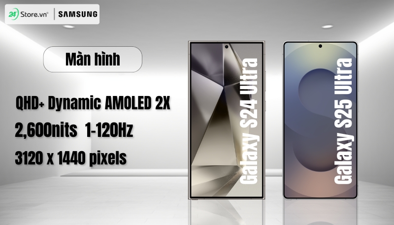 So sánh Samsung Galaxy S25 Ultra và S24 Ultra về màn hình