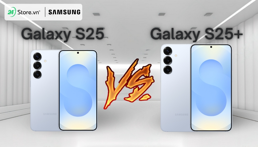 So sánh Samsung Galaxy S25 và Samsung Galaxy S25 Plus